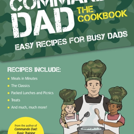 Commando Dad: The Cookbook: Easy Recipes for Busy Dads