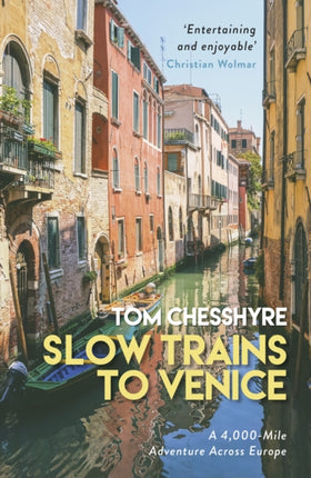 Slow Trains to Venice: A 4,000-Mile Adventure
