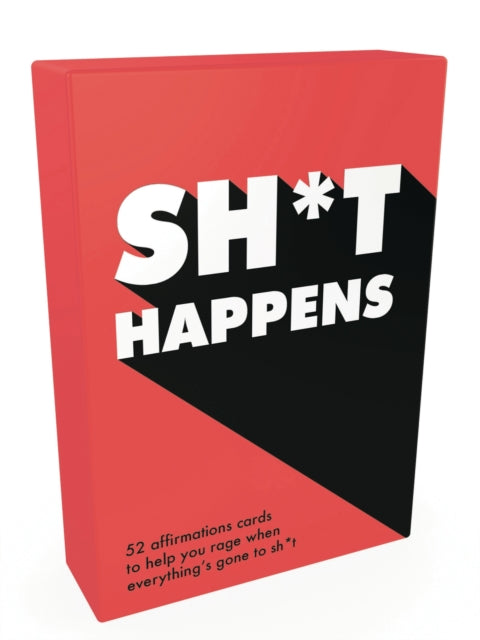 Sh*t Happens: 52 Cards of Upbeat Quotes and No-Nonsense Statements