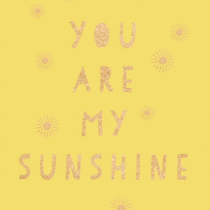 You Are My Sunshine: Uplifting Quotes for an Awesome Friend