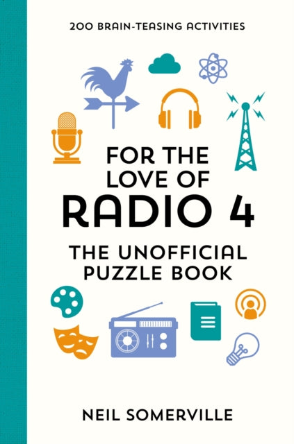 For the Love of Radio 4 - The Unofficial Puzzle Book: 200 Brain-Teasing Activities, from Crosswords to Quizzes