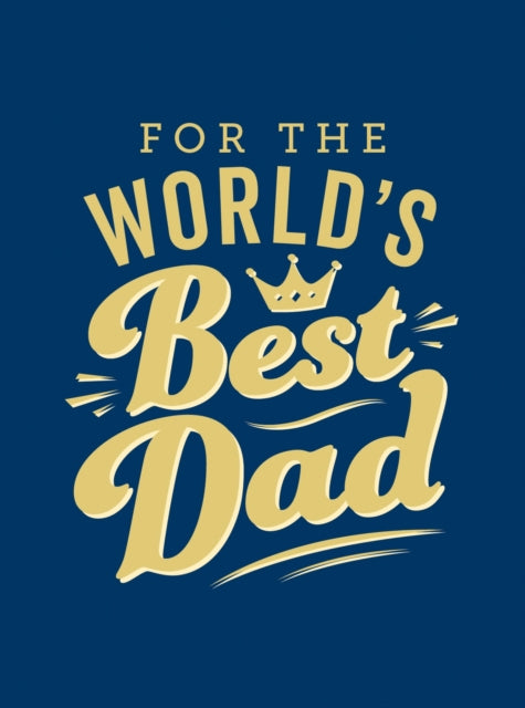 For the World's Best Dad: The Perfect Gift to