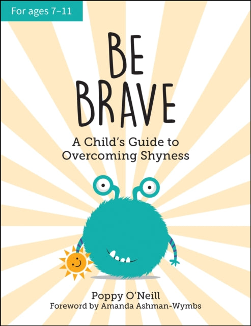 Be Brave: A Child's Guide to Overcoming Shyness