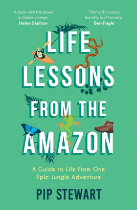Life Lessons From the Amazon: A Guide to Life
