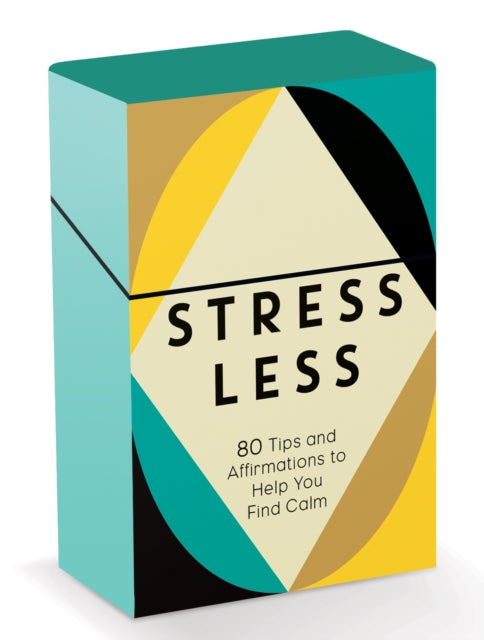 Stress Less: 80 Tips and Affirmation Cards to Help You Find Calm