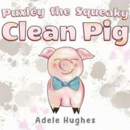 Puxley the Squeaky Clean Pig