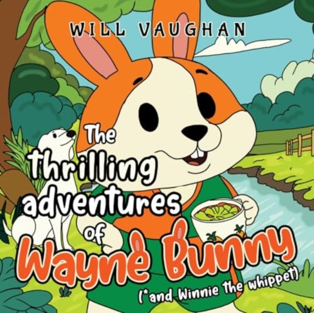 The thrilling adventures of Wayne Bunny and Winnie the whippet