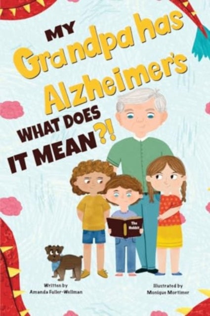 My Grandpa has Alzheimers What does it Mean