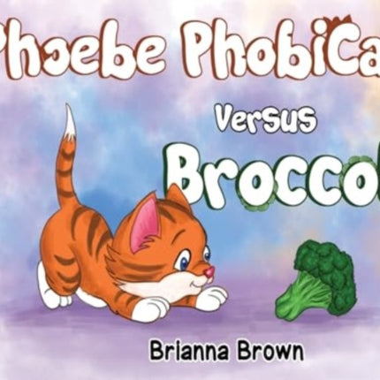 Phoebe PhobiCat Versus Broccoli