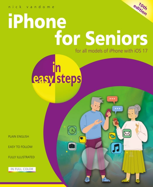 iPhone for Seniors in easy steps: For all models of iPhone with iOS 17