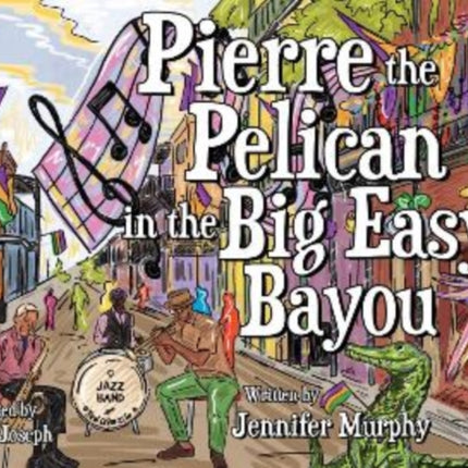 Pierre the Pelican in the Big Easy Bayou
