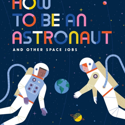 How to be an Astronaut and Other Space Jobs