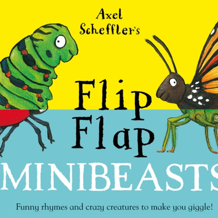 Axel Scheffler's Flip Flap Minibeasts