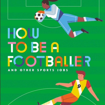 How to Be a Footballer and Other Sports Jobs