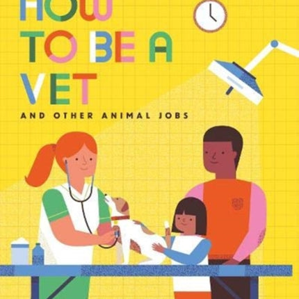 How to Be a Vet and Other Animal Jobs