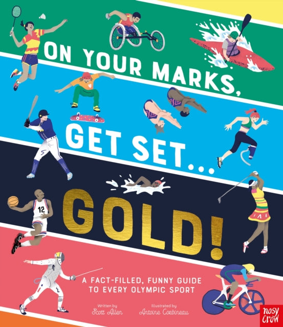 On Your Marks, Get Set, Gold!: A Fact-Filled, Funny Guide to Every Olympic Sport