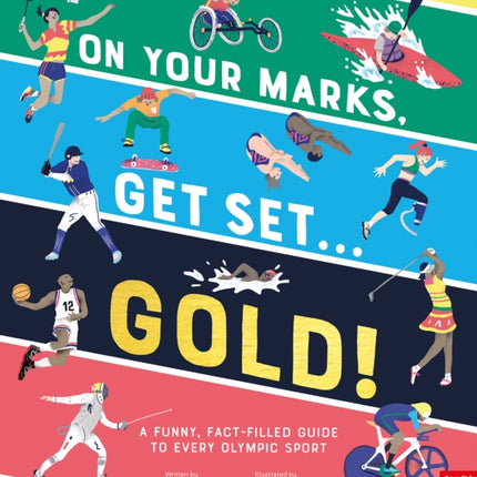 On Your Marks, Get Set, Gold!: A Fact-Filled, Funny Guide to Every Olympic Sport