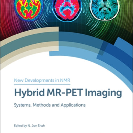 Hybrid MR-PET Imaging: Systems, Methods and Applications