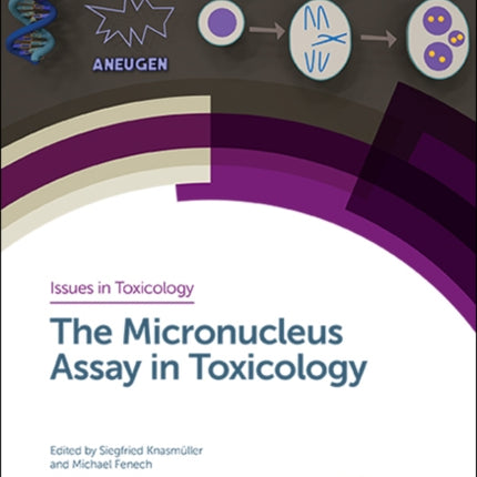 The Micronucleus Assay in Toxicology