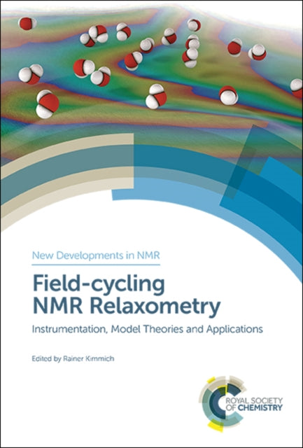 Field-cycling NMR Relaxometry: Instrumentation, Model Theories and Applications