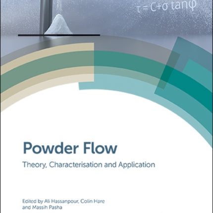 Powder Flow: Theory, Characterisation and Application