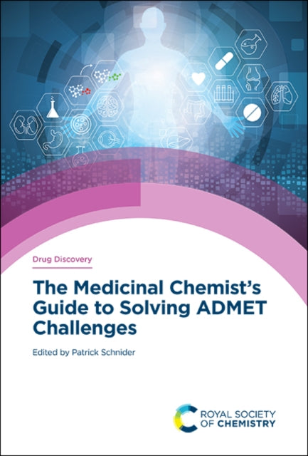 The Medicinal Chemist's Guide to Solving ADMET Challenges