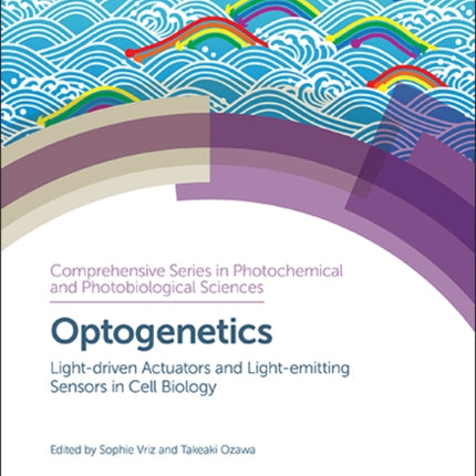 Optogenetics: Light-driven Actuators and Light-emitting Sensors in Cell Biology