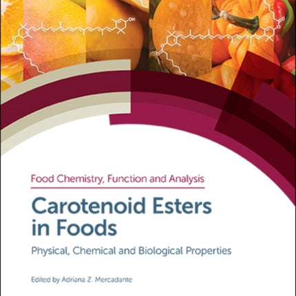 Carotenoid Esters in Foods: Physical, Chemical and Biological Properties