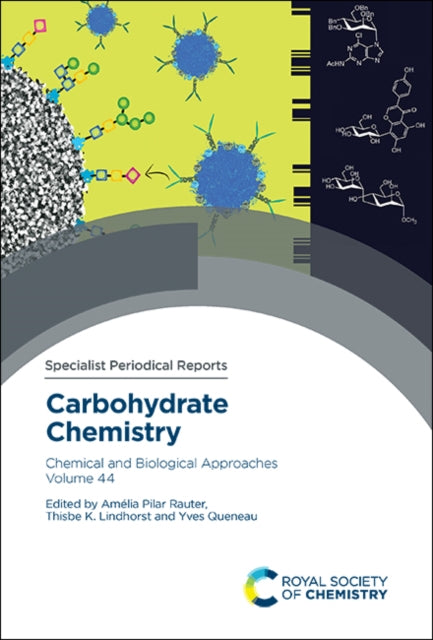 Carbohydrate Chemistry: Chemical and Biological Approaches Volume 44