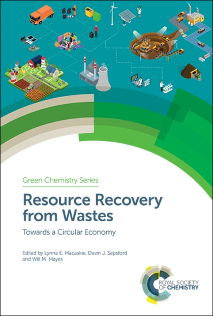 Resource Recovery from Wastes: Towards a Circular Economy