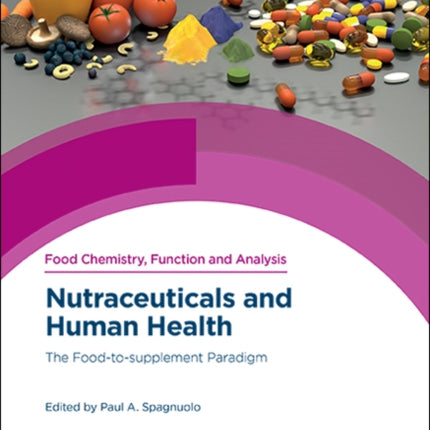 Nutraceuticals and Human Health: The Food-to-supplement Paradigm