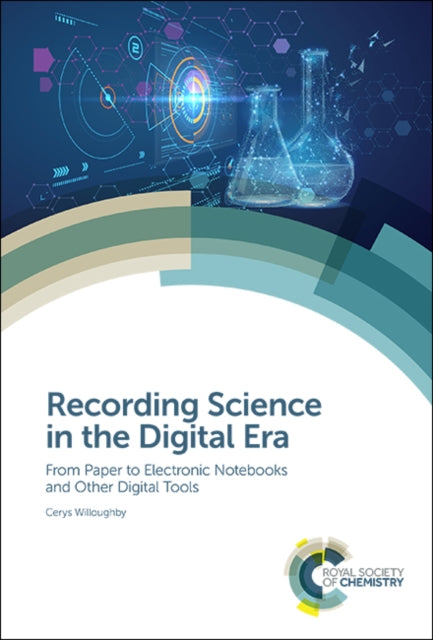 Recording Science in the Digital Era: From Paper to Electronic Notebooks and Other Digital Tools