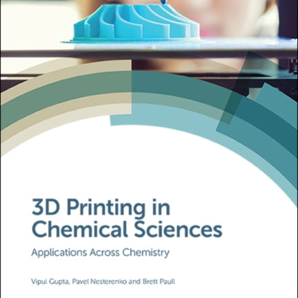 3D Printing in Chemical Sciences: Applications Across Chemistry