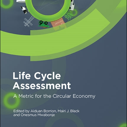 Life Cycle Assessment: A Metric for the Circular Economy