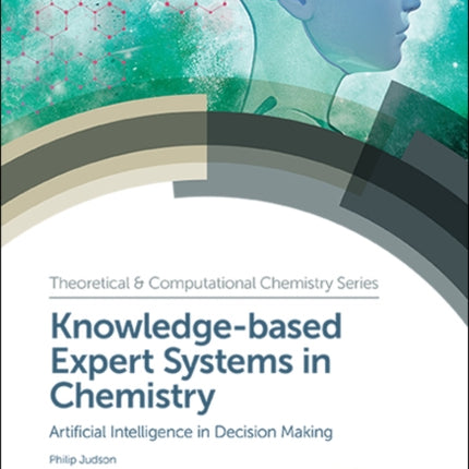 Knowledge-based Expert Systems in Chemistry: Artificial Intelligence in Decision Making