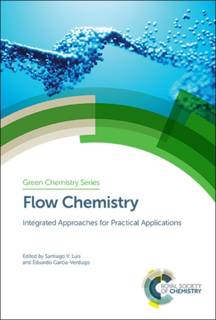 Flow Chemistry: Integrated Approaches for Practical Applications