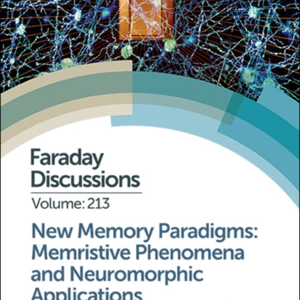 New Memory Paradigms: Memristive Phenomena and Neuromorphic Applications: Faraday Discussion 213