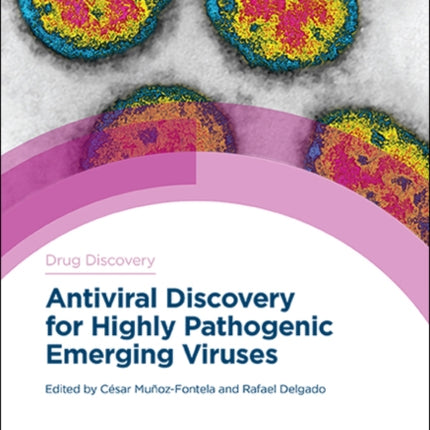 Antiviral Discovery for Highly Pathogenic Emerging Viruses