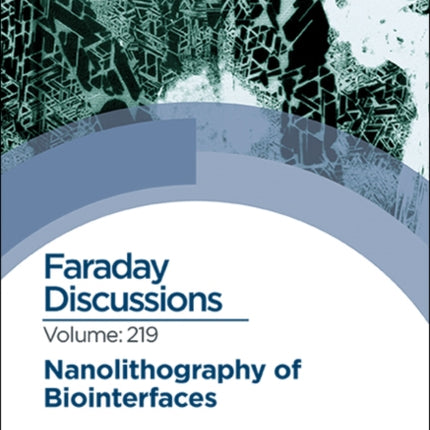 Nanolithography of Biointerfaces: Faraday Discussion 219