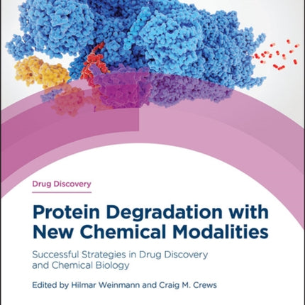 Protein Degradation with New Chemical Modalities: Successful Strategies in Drug Discovery and Chemical Biology