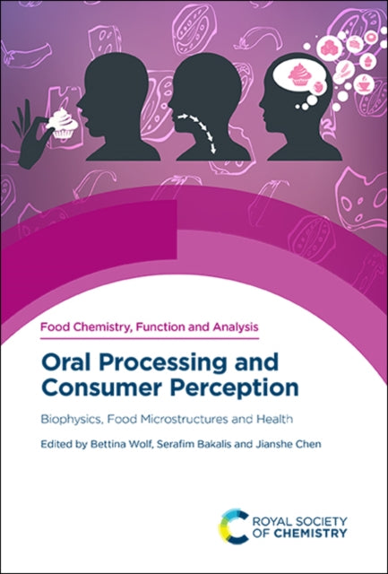 Oral Processing and Consumer Perception: Biophysics, Food Microstructures and Health