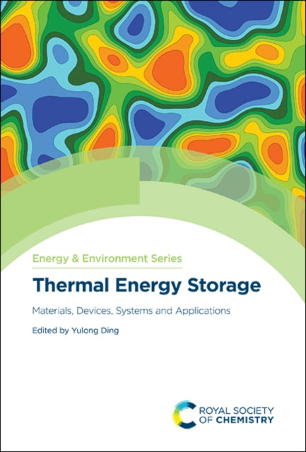 Thermal Energy Storage: Materials, Devices, Systems and Applications