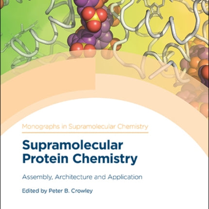 Supramolecular Protein Chemistry: Assembly, Architecture and Application