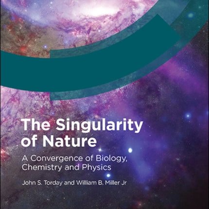 The Singularity of Nature: A Convergence of Biology, Chemistry and Physics