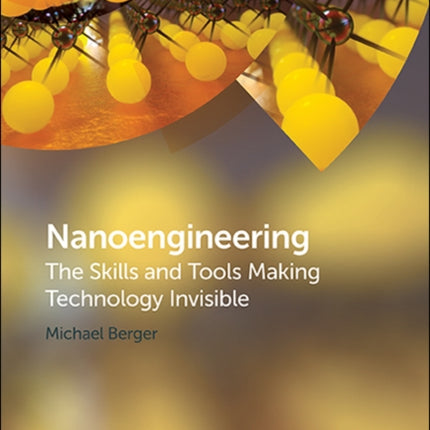 Nanoengineering: The Skills and Tools Making Technology Invisible