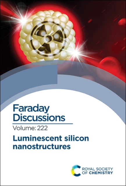 Luminescent Silicon Nanostructures: Faraday Discussion 222