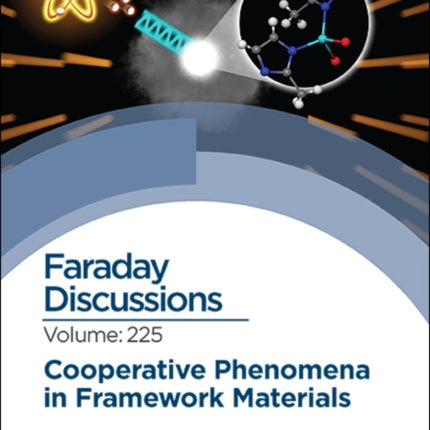 Cooperative Phenomena in Framework Materials: Faraday Discussion 225