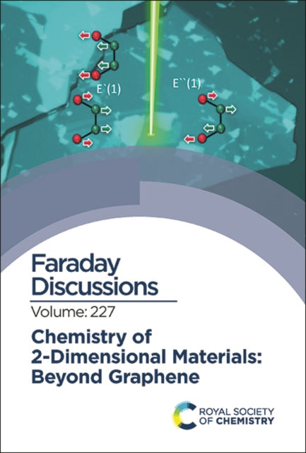 Chemistry of 2-Dimensional Materials: Beyond Graphene: Faraday Discussion 227