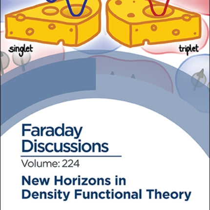 New Horizons in Density Functional Theory: Faraday Discussion 224