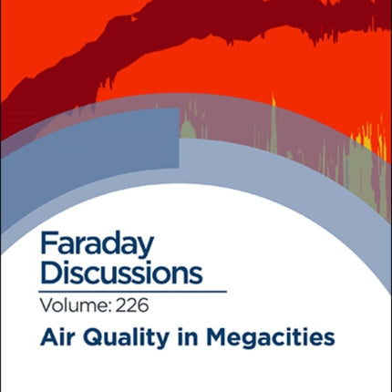 Air Quality in Megacities: Faraday Discussion 226